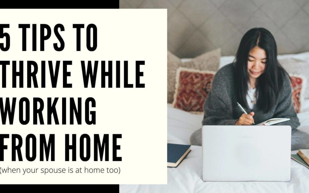 5 Tips to Thrive While Working From Home