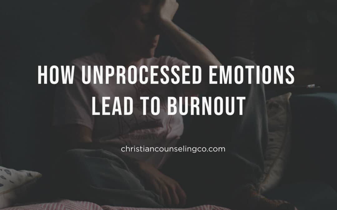 How unprocessed emotions lead to burnout