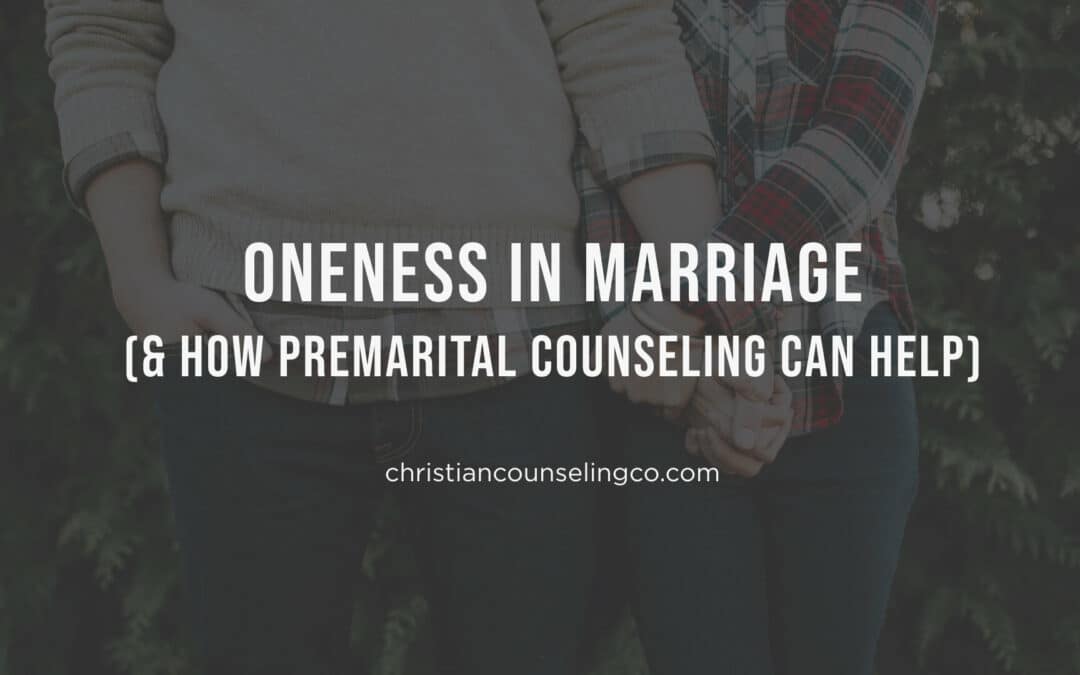 Oneness in marriage and how premarital counseling can help
