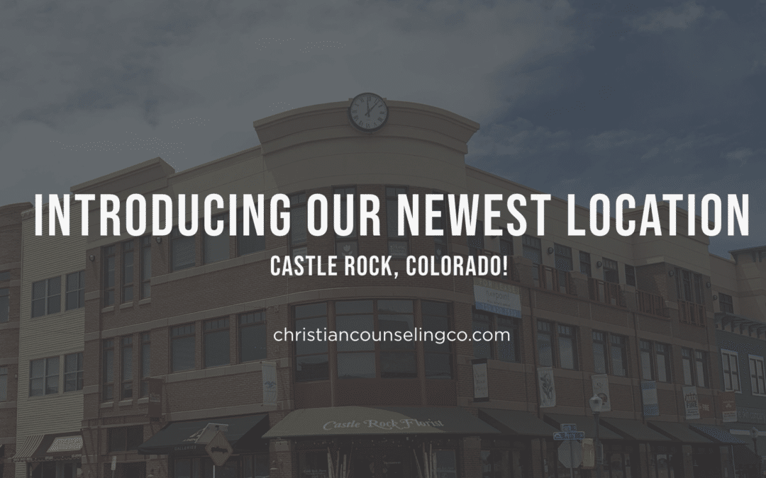 Christian Counselors in Castle Rock Colorado, announcing our new counseling office