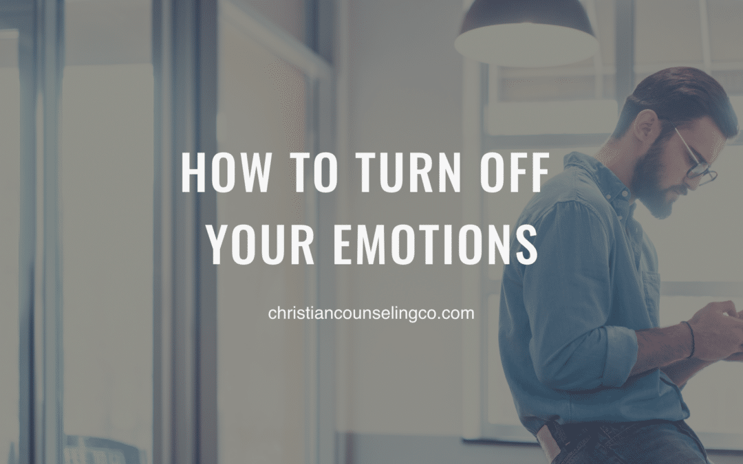 How to turn off emotions