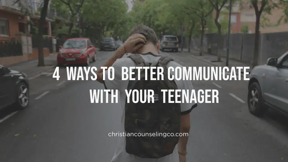 4-ways-to-better-communicate-with-your-teenager
