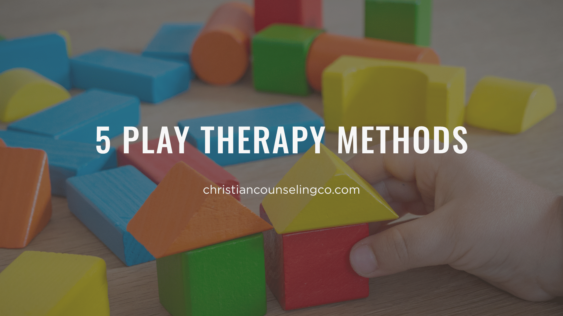5 Play Therapy Methods