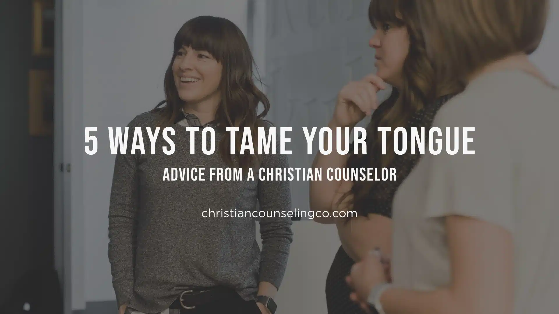 5-Ways-To-Tame-Your-Tounge-Tips-From-Cornerstone-Christian-Counseling-in-Colorado