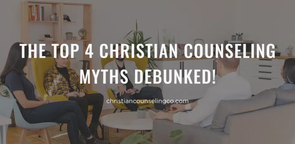 Top 4 most common Christian counseling myths debunked blog